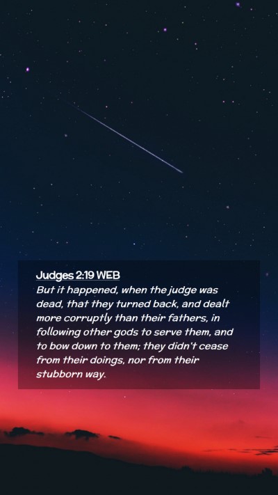 Picture 02 - Judges 2:19 WEB Mobile Phone Wallpaper - But it happened, when the judge was dead, that - Mobile Bible Verse Wallpaper