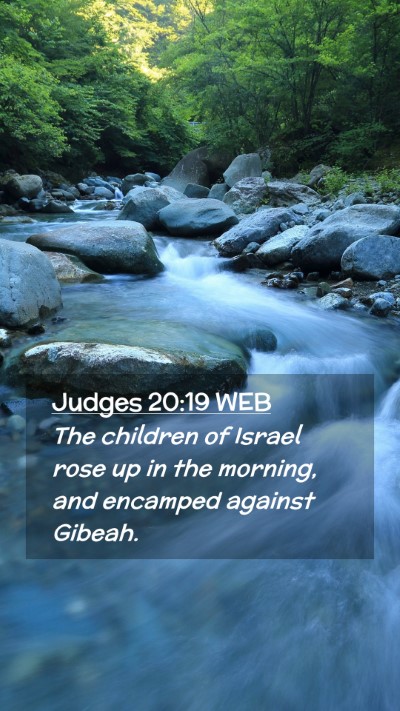 Picture 02 - Judges 20:19 WEB Mobile Phone Wallpaper - The children of Israel rose up in the morning, - Mobile Bible Verse Wallpaper