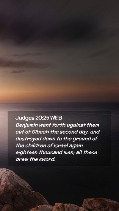 Picture 02 - Judges 20:25 WEB Mobile Phone Wallpaper - Benjamin went forth against them out of Gibeah - Mobile Bible Verse Wallpaper