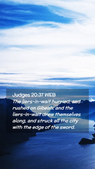 Picture 02 - Judges 20:37 WEB Mobile Phone Wallpaper - The liers-in-wait hurried, and rushed on Gibeah; - Mobile Bible Verse Wallpaper