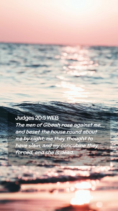 Picture 02 - Judges 20:5 WEB Mobile Phone Wallpaper - The men of Gibeah rose against me, and beset the - Mobile Bible Verse Wallpaper