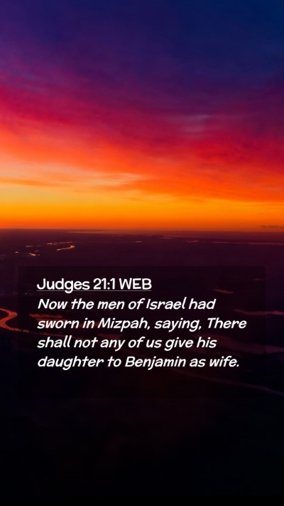 Picture 02 - Judges 21:1 WEB Mobile Phone Wallpaper - Now the men of Israel had sworn in Mizpah, - Mobile Bible Verse Wallpaper