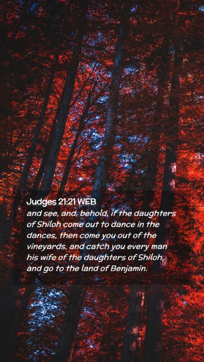Picture 02 - Judges 21:21 WEB Mobile Phone Wallpaper - and see, and, behold, if the daughters of Shiloh - Mobile Bible Verse Wallpaper