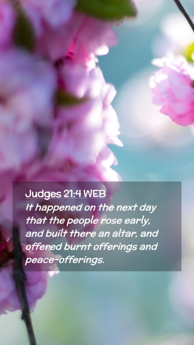 Picture 02 - Judges 21:4 WEB Mobile Phone Wallpaper - It happened on the next day that the people rose - Mobile Bible Verse Wallpaper