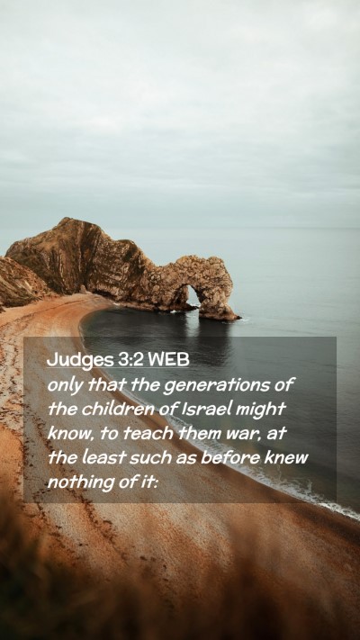 Picture 02 - Judges 3:2 WEB Mobile Phone Wallpaper - only that the generations of the children of - Mobile Bible Verse Wallpaper