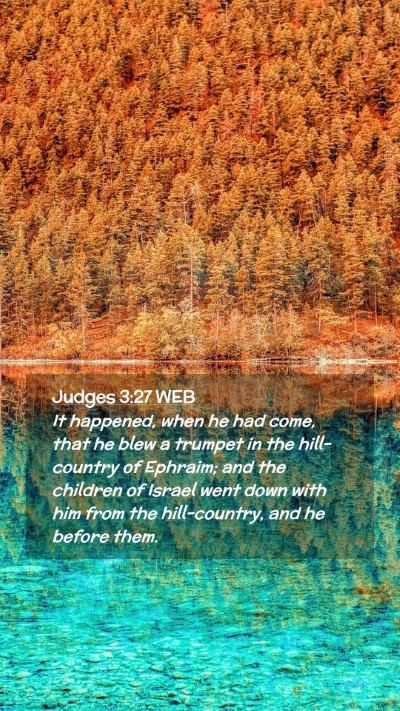 Picture 02 - Judges 3:27 WEB Mobile Phone Wallpaper - It happened, when he had come, that he blew a - Mobile Bible Verse Wallpaper