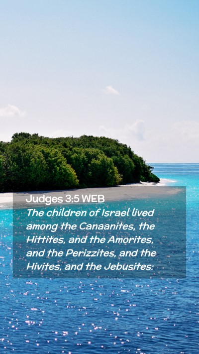 Picture 02 - Judges 3:5 WEB Mobile Phone Wallpaper - The children of Israel lived among the - Mobile Bible Verse Wallpaper