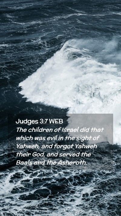 Picture 02 - Judges 3:7 WEB Mobile Phone Wallpaper - The children of Israel did that which was evil in - Mobile Bible Verse Wallpaper