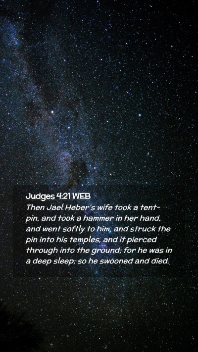 Picture 02 - Judges 4:21 WEB Mobile Phone Wallpaper - Then Jael Heber's wife took a tent-pin, and took - Mobile Bible Verse Wallpaper
