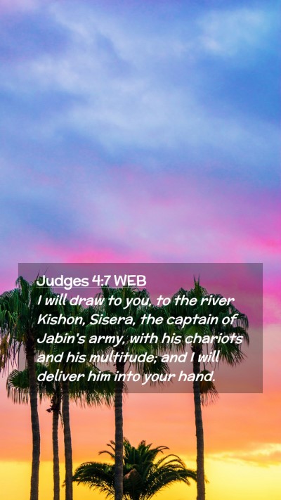 Picture 02 - Judges 4:7 WEB Mobile Phone Wallpaper - I will draw to you, to the river Kishon, Sisera, - Mobile Bible Verse Wallpaper