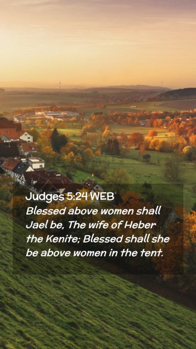 Picture 02 - Judges 5:24 WEB Mobile Phone Wallpaper - Blessed above women shall Jael be, The wife of - Mobile Bible Verse Wallpaper