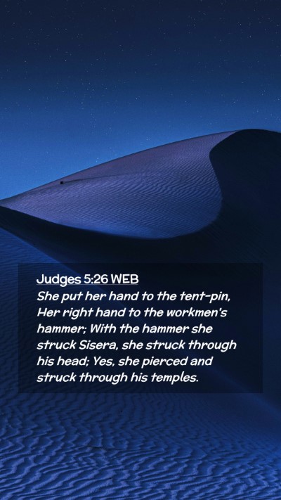 Picture 02 - Judges 5:26 WEB Mobile Phone Wallpaper - She put her hand to the tent-pin, Her right hand - Mobile Bible Verse Wallpaper