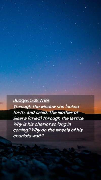 Picture 02 - Judges 5:28 WEB Mobile Phone Wallpaper - Through the window she looked forth, and cried, - Mobile Bible Verse Wallpaper