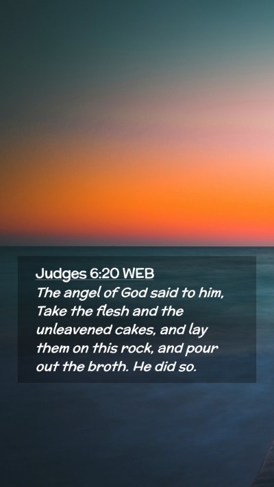 Picture 02 - Judges 6:20 WEB Mobile Phone Wallpaper - The angel of God said to him, Take the flesh and - Mobile Bible Verse Wallpaper