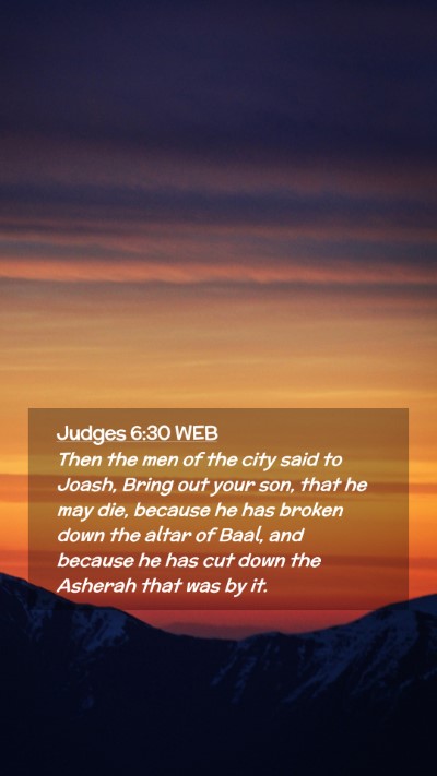 Picture 02 - Judges 6:30 WEB Mobile Phone Wallpaper - Then the men of the city said to Joash, Bring out - Mobile Bible Verse Wallpaper