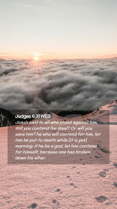 Picture 02 - Judges 6:31 WEB Mobile Phone Wallpaper - Joash said to all who stood against him, Will you - Mobile Bible Verse Wallpaper