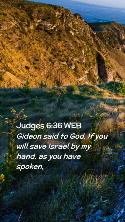 Picture 02 - Judges 6:36 WEB Mobile Phone Wallpaper - Gideon said to God, If you will save Israel by my - Mobile Bible Verse Wallpaper
