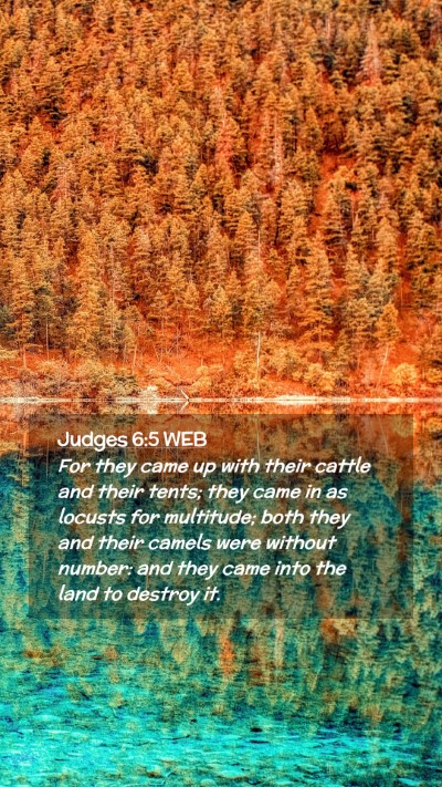 Picture 02 - Judges 6:5 WEB Mobile Phone Wallpaper - For they came up with their cattle and their - Mobile Bible Verse Wallpaper