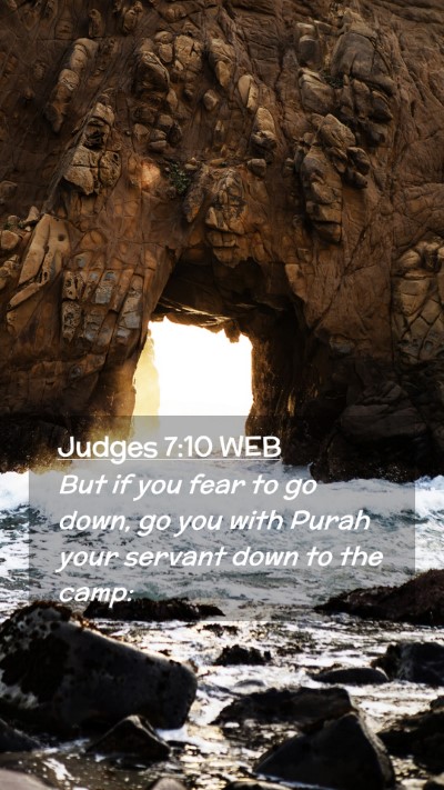 Picture 02 - Judges 7:10 WEB Mobile Phone Wallpaper - But if you fear to go down, go you with Purah - Mobile Bible Verse Wallpaper