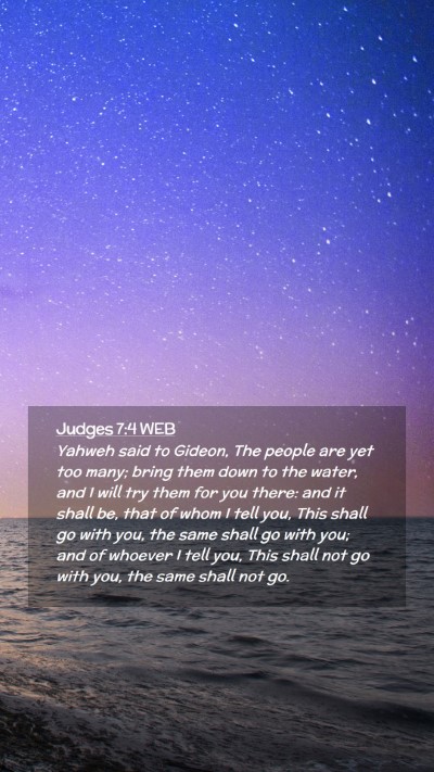 Picture 02 - Judges 7:4 WEB Mobile Phone Wallpaper - Yahweh said to Gideon, The people are yet too - Mobile Bible Verse Wallpaper