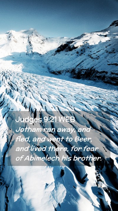 Picture 02 - Judges 9:21 WEB Mobile Phone Wallpaper - Jotham ran away, and fled, and went to Beer, and - Mobile Bible Verse Wallpaper