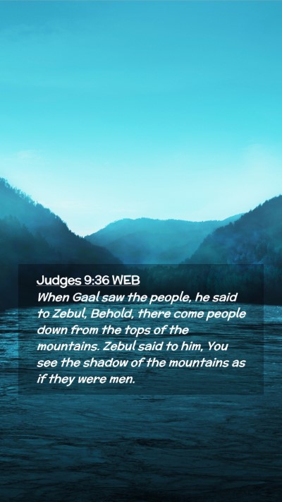 Picture 02 - Judges 9:36 WEB Mobile Phone Wallpaper - When Gaal saw the people, he said to Zebul, - Mobile Bible Verse Wallpaper