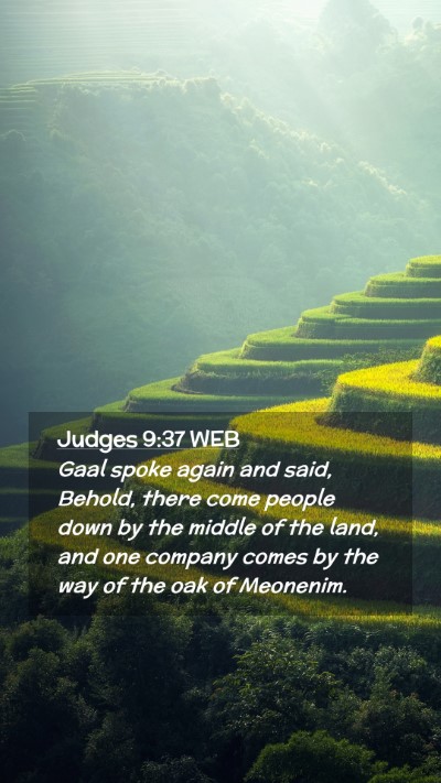 Picture 02 - Judges 9:37 WEB Mobile Phone Wallpaper - Gaal spoke again and said, Behold, there come - Mobile Bible Verse Wallpaper