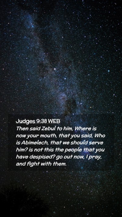 Picture 02 - Judges 9:38 WEB Mobile Phone Wallpaper - Then said Zebul to him, Where is now your mouth, - Mobile Bible Verse Wallpaper