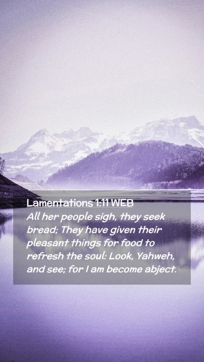 Picture 02 - Lamentations 1:11 WEB Mobile Phone Wallpaper - All her people sigh, they seek bread; They have - Mobile Bible Verse Wallpaper