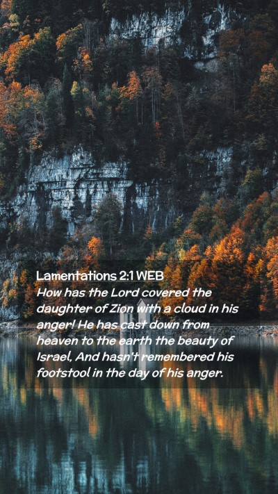 Picture 02 - Lamentations 2:1 WEB Mobile Phone Wallpaper - How has the Lord covered the daughter of Zion - Mobile Bible Verse Wallpaper