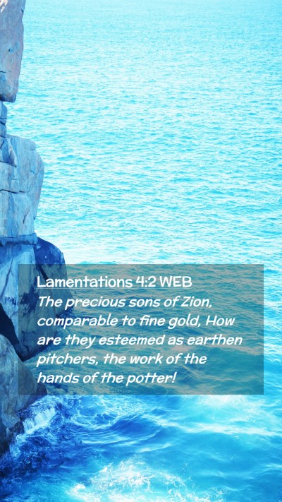 Picture 02 - Lamentations 4:2 WEB Mobile Phone Wallpaper - The precious sons of Zion, comparable to fine - Mobile Bible Verse Wallpaper