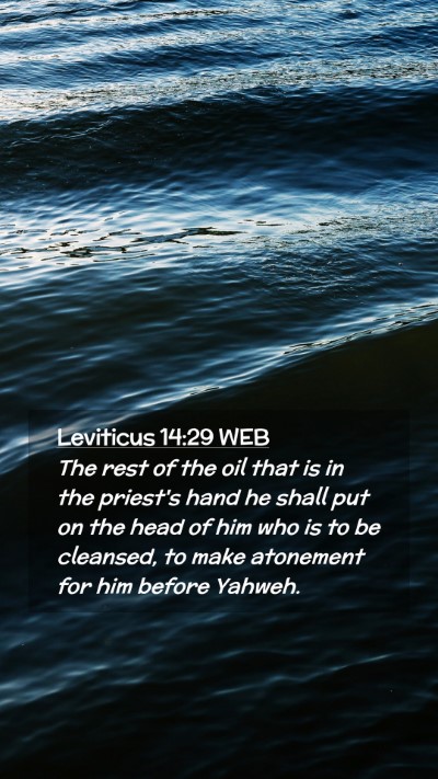 Picture 02 - Leviticus 14:29 WEB Mobile Phone Wallpaper - The rest of the oil that is in the priest's hand - Mobile Bible Verse Wallpaper