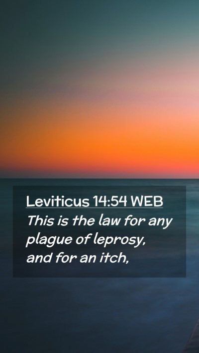 Picture 02 - Leviticus 14:54 WEB Mobile Phone Wallpaper - This is the law for any plague of leprosy, and - Mobile Bible Verse Wallpaper