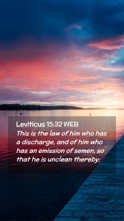 Picture 02 - Leviticus 15:32 WEB Mobile Phone Wallpaper - This is the law of him who has a discharge, and - Mobile Bible Verse Wallpaper