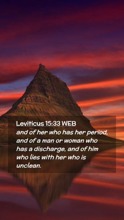 Picture 02 - Leviticus 15:33 WEB Mobile Phone Wallpaper - and of her who has her period, and of a man or - Mobile Bible Verse Wallpaper