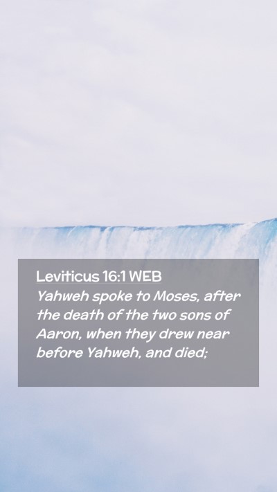 Picture 02 - Leviticus 16:1 WEB Mobile Phone Wallpaper - Yahweh spoke to Moses, after the death of the two - Mobile Bible Verse Wallpaper