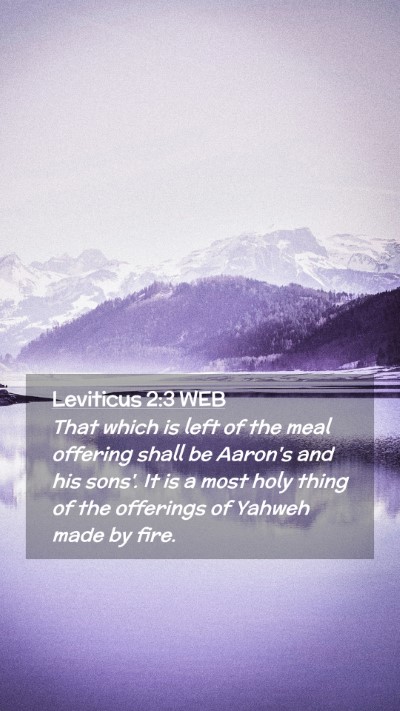Picture 02 - Leviticus 2:3 WEB Mobile Phone Wallpaper - That which is left of the meal offering shall be - Mobile Bible Verse Wallpaper