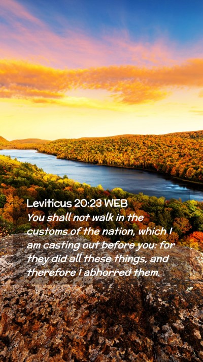 Picture 02 - Leviticus 20:23 WEB Mobile Phone Wallpaper - You shall not walk in the customs of the nation, - Mobile Bible Verse Wallpaper