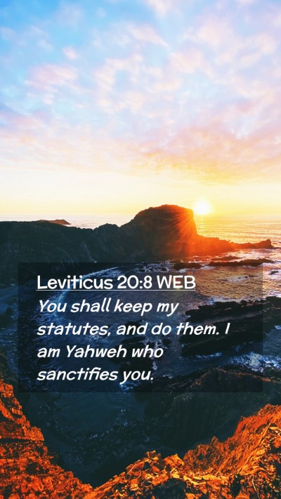 Picture 02 - Leviticus 20:8 WEB Mobile Phone Wallpaper - You shall keep my statutes, and do them. I am - Mobile Bible Verse Wallpaper