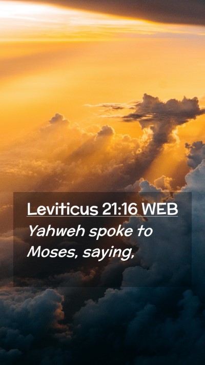 Picture 02 - Leviticus 21:16 WEB Mobile Phone Wallpaper - Yahweh spoke to Moses, - Mobile Bible Verse Wallpaper