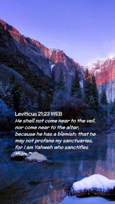 Picture 02 - Leviticus 21:23 WEB Mobile Phone Wallpaper - He shall not come near to the veil, nor come near - Mobile Bible Verse Wallpaper