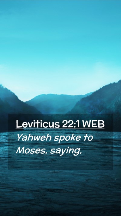 Picture 02 - Leviticus 22:1 WEB Mobile Phone Wallpaper - Yahweh spoke to Moses, - Mobile Bible Verse Wallpaper