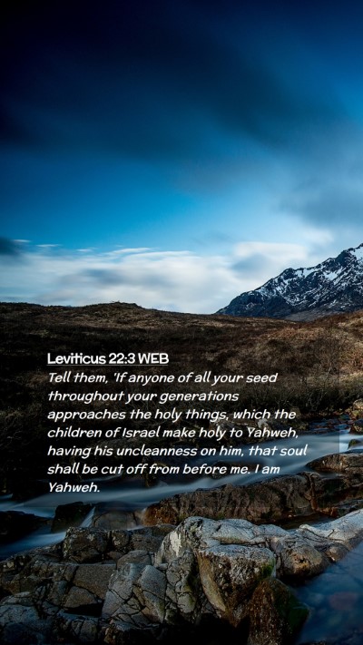 Picture 02 - Leviticus 22:3 WEB Mobile Phone Wallpaper - Tell them, 'If anyone of all your seed throughout - Mobile Bible Verse Wallpaper