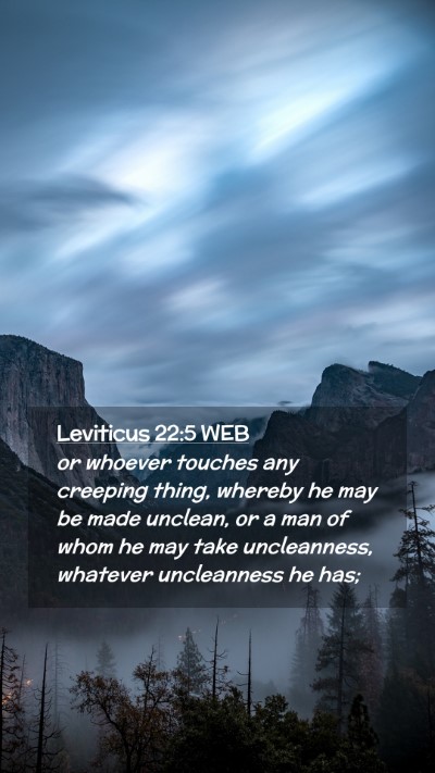 Picture 02 - Leviticus 22:5 WEB Mobile Phone Wallpaper - or whoever touches any creeping thing, whereby he - Mobile Bible Verse Wallpaper