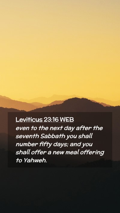 Picture 02 - Leviticus 23:16 WEB Mobile Phone Wallpaper - even to the next day after the seventh Sabbath - Mobile Bible Verse Wallpaper