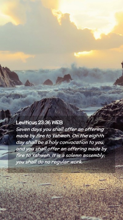 Picture 02 - Leviticus 23:36 WEB Mobile Phone Wallpaper - Seven days you shall offer an offering made by - Mobile Bible Verse Wallpaper