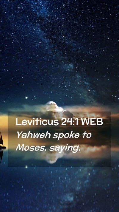 Picture 02 - Leviticus 24:1 WEB Mobile Phone Wallpaper - Yahweh spoke to Moses, - Mobile Bible Verse Wallpaper