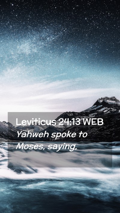 Picture 02 - Leviticus 24:13 WEB Mobile Phone Wallpaper - Yahweh spoke to Moses, - Mobile Bible Verse Wallpaper
