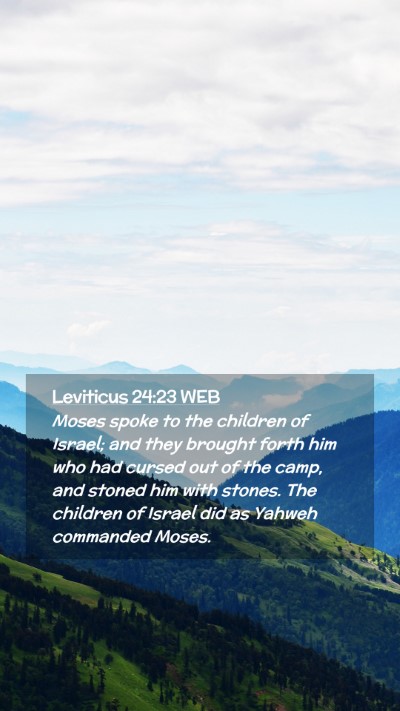 Picture 02 - Leviticus 24:23 WEB Mobile Phone Wallpaper - Moses spoke to the children of Israel; and they - Mobile Bible Verse Wallpaper