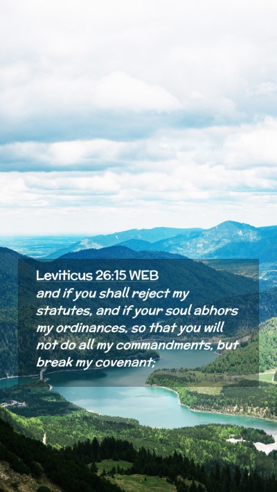 Picture 02 - Leviticus 26:15 WEB Mobile Phone Wallpaper - and if you shall reject my statutes, and if your - Mobile Bible Verse Wallpaper